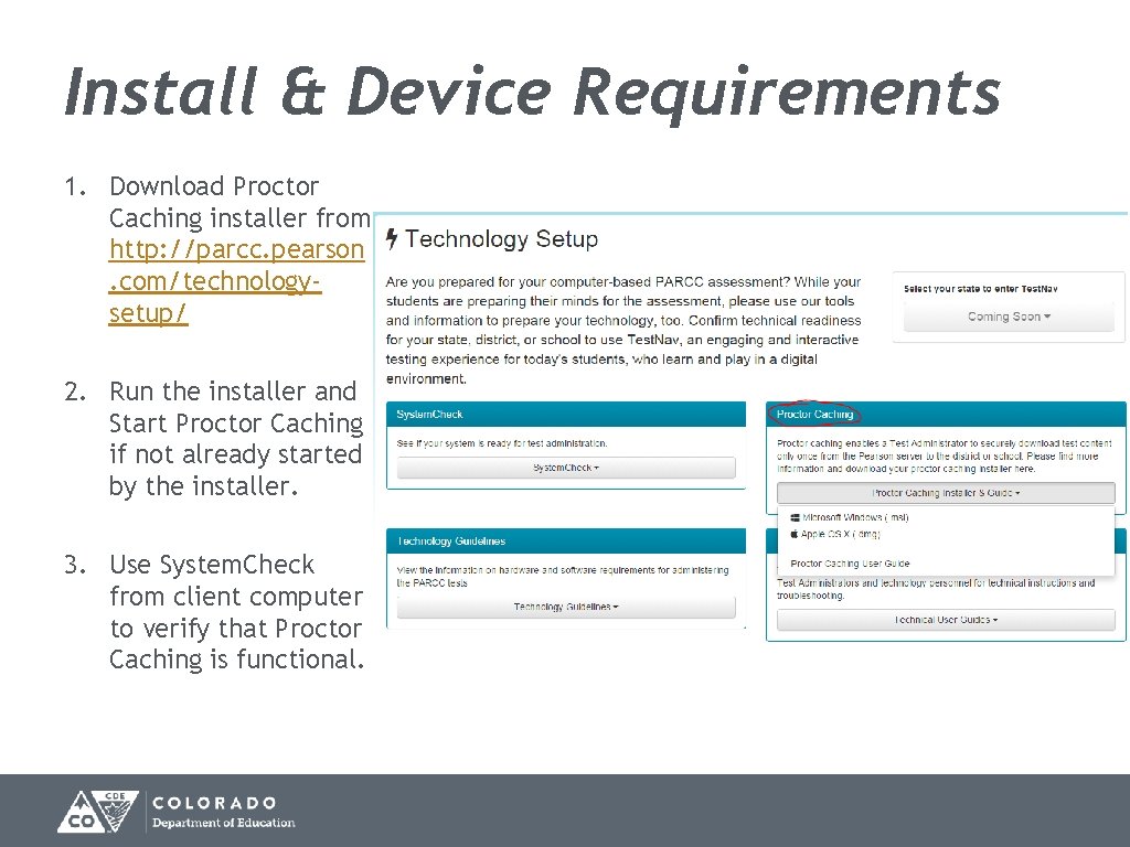 Install & Device Requirements 1. Download Proctor Caching installer from http: //parcc. pearson. com/technologysetup/
