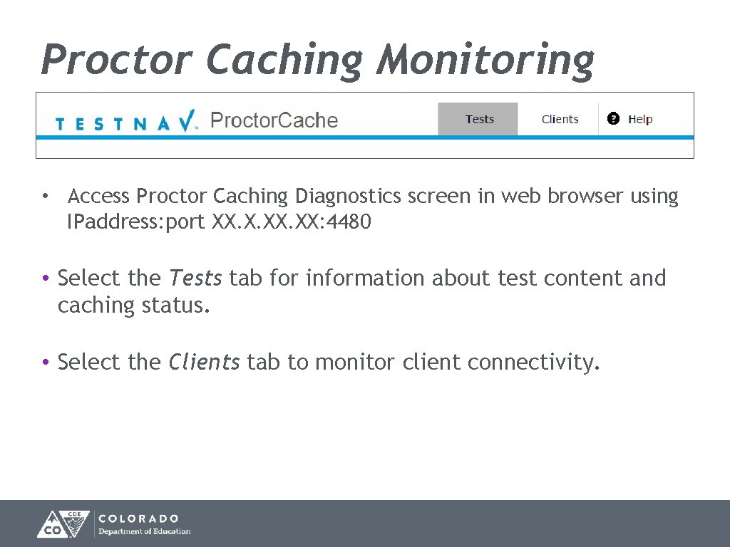 Proctor Caching Monitoring • Access Proctor Caching Diagnostics screen in web browser using IPaddress: