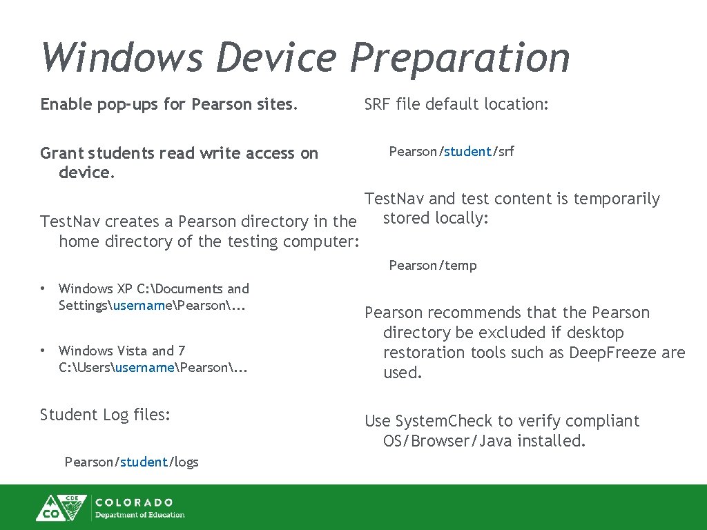 Windows Device Preparation Enable pop-ups for Pearson sites. Grant students read write access on