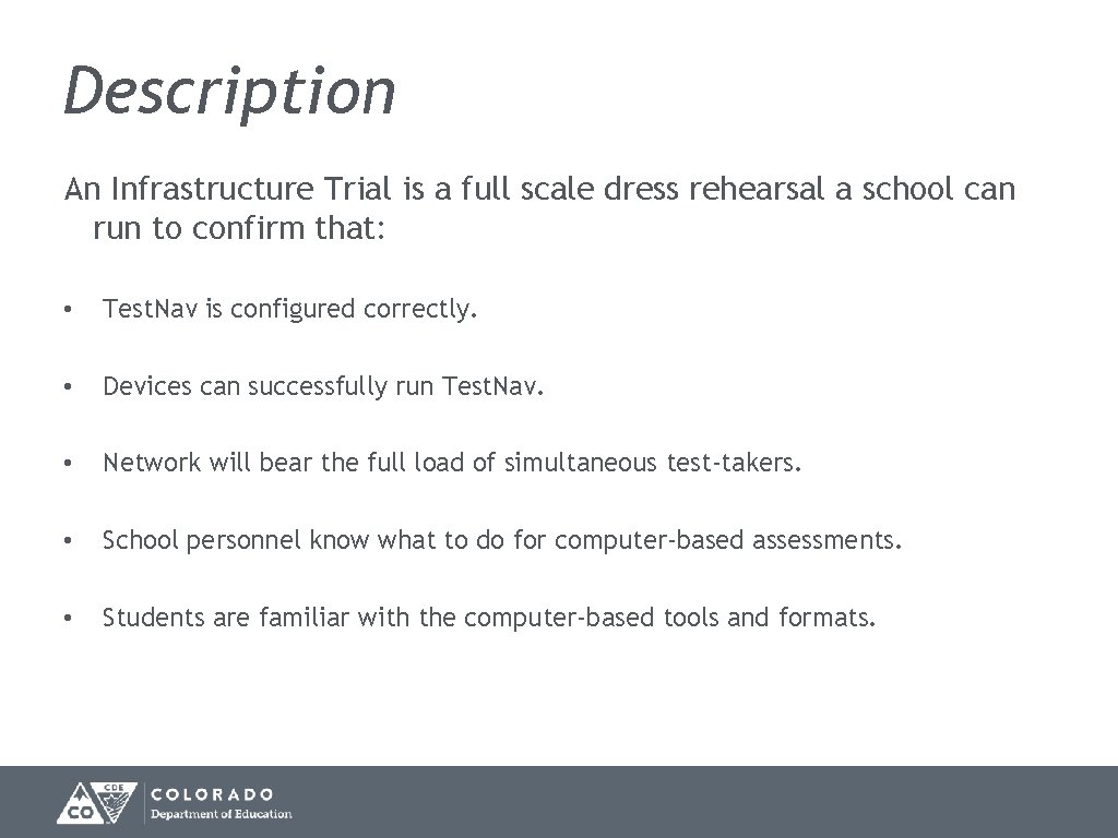 Description An Infrastructure Trial is a full scale dress rehearsal a school can run