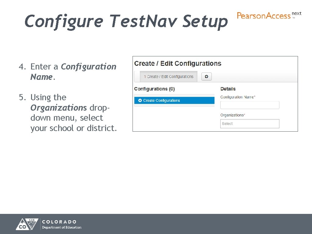 Configure Test. Nav Setup 4. Enter a Configuration Name. 5. Using the Organizations dropdown