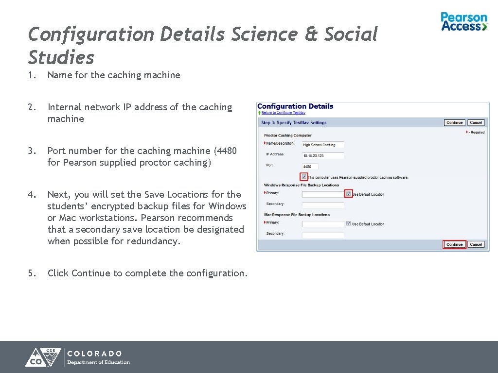 Configuration Details Science & Social Studies 1. Name for the caching machine 2. Internal