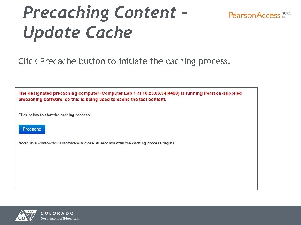 Precaching Content – Update Cache Click Precache button to initiate the caching process. 