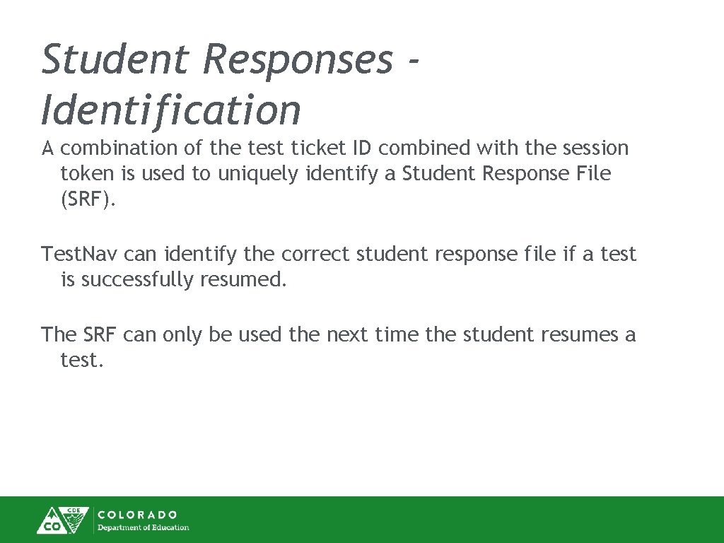 Student Responses Identification A combination of the test ticket ID combined with the session