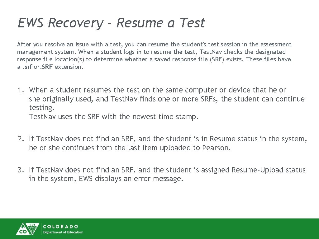 EWS Recovery - Resume a Test After you resolve an issue with a test,