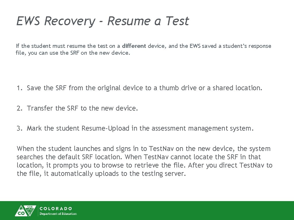 EWS Recovery - Resume a Test If the student must resume the test on