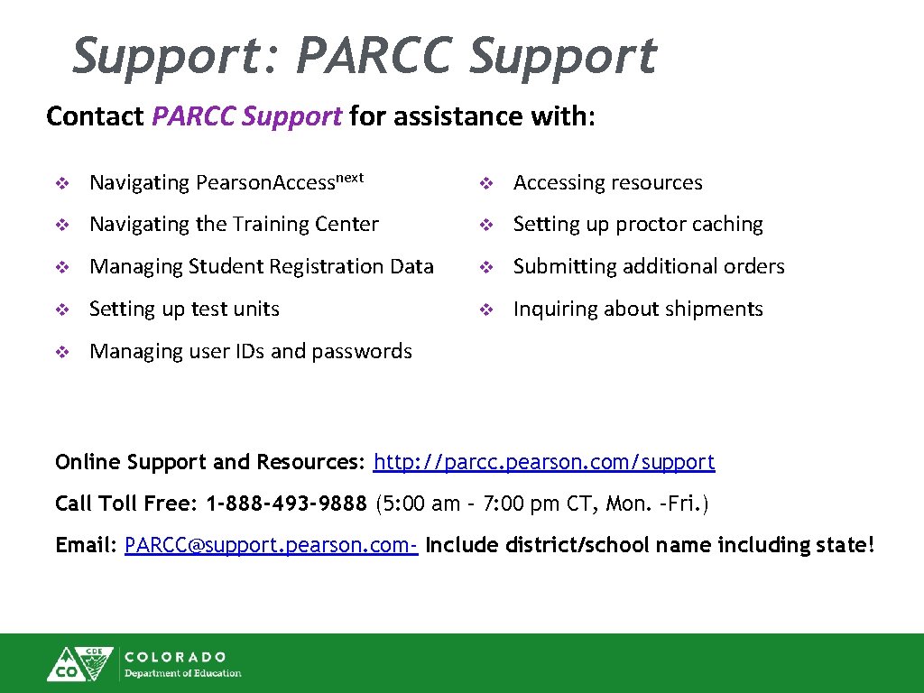 Support: PARCC Support Contact PARCC Support for assistance with: v Navigating Pearson. Accessnext v