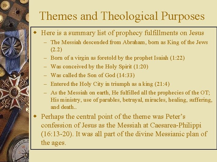 Themes and Theological Purposes w Here is a summary list of prophecy fulfillments on