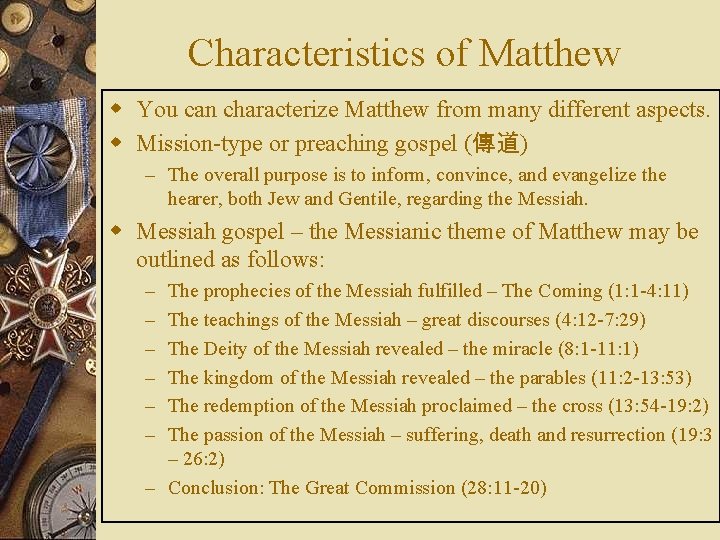 Characteristics of Matthew w You can characterize Matthew from many different aspects. w Mission-type