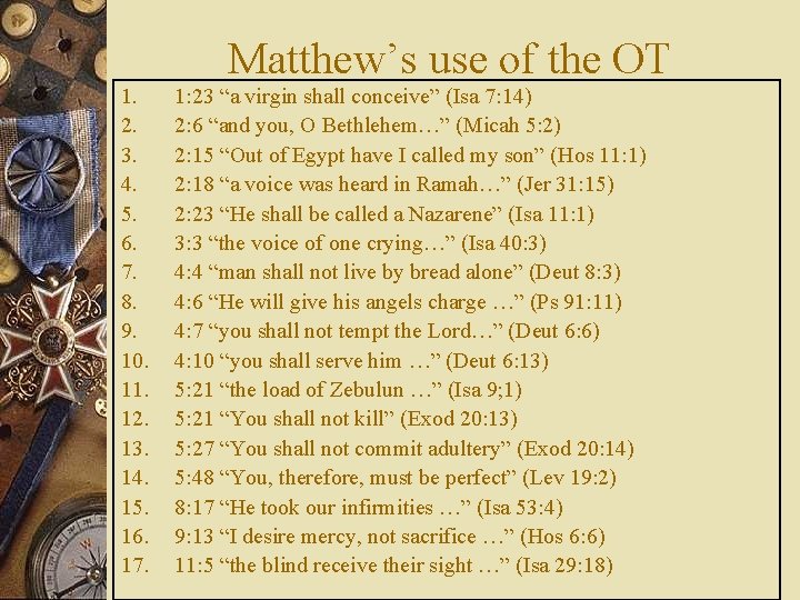 Matthew’s use of the OT 1. 2. 3. 4. 5. 6. 7. 8. 9.