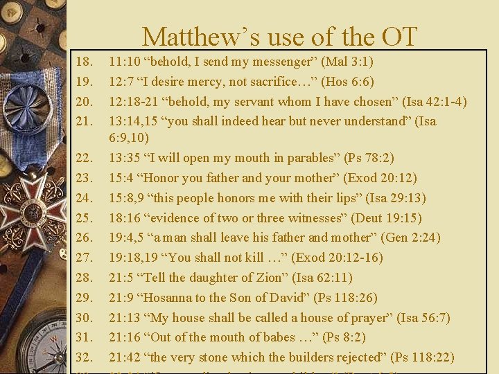 Matthew’s use of the OT 18. 19. 20. 21. 22. 23. 24. 25. 26.