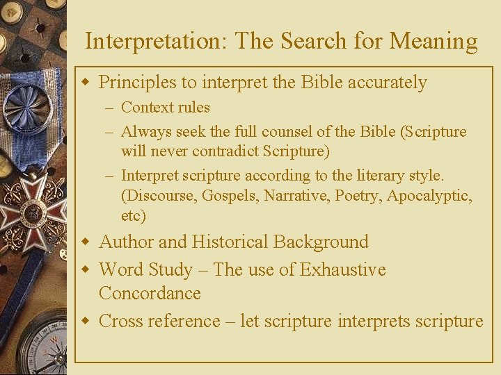Interpretation: The Search for Meaning w Principles to interpret the Bible accurately – Context