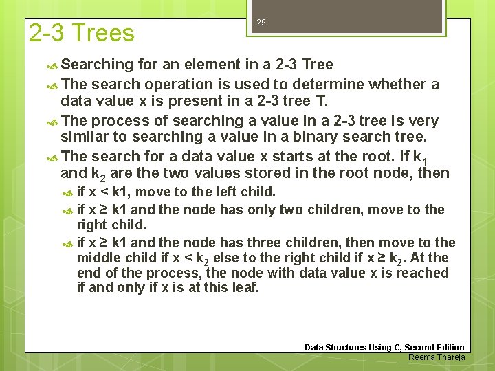 2 -3 Trees 29 Searching for an element in a 2 -3 Tree The