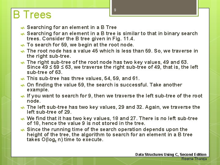 B Trees 9 Searching for an element in a B Tree Searching for an