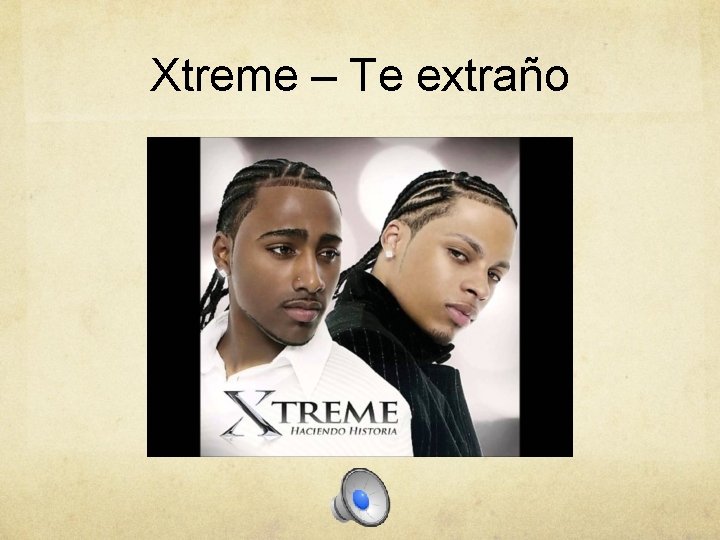 Xtreme – Te extraño 