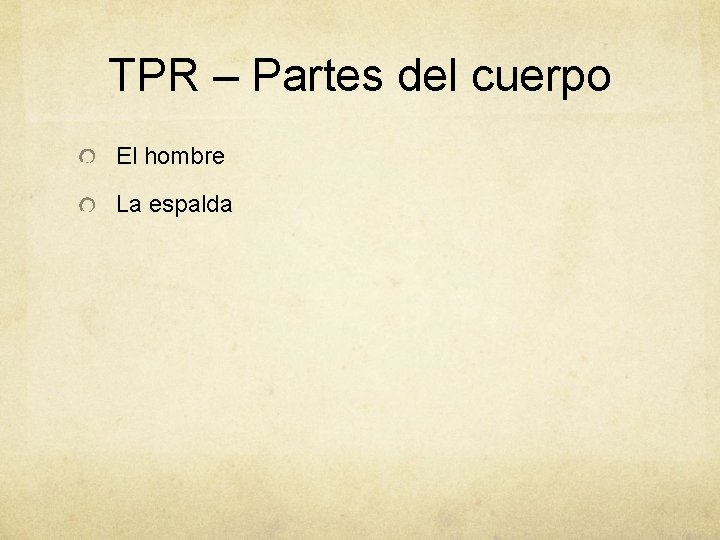 TPR – Partes del cuerpo El hombre La espalda 