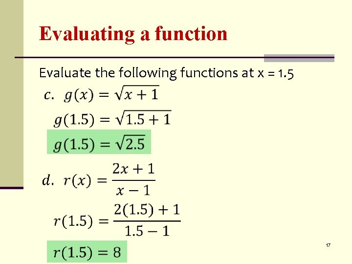 Evaluating a function Evaluate the following functions at x = 1. 5 17 