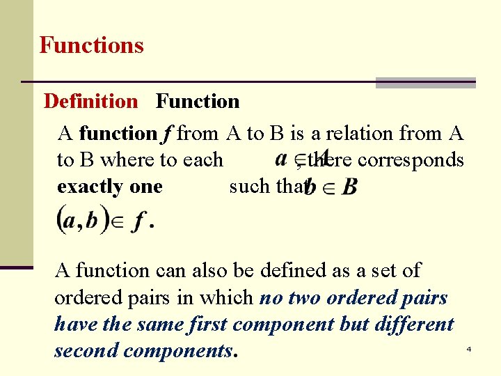 Functions Definition Function A function f from A to B is a relation from