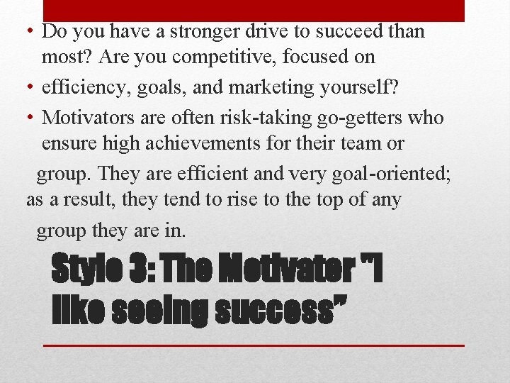  • Do you have a stronger drive to succeed than most? Are you
