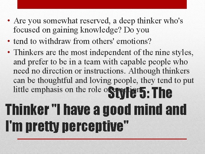  • Are you somewhat reserved, a deep thinker who's focused on gaining knowledge?