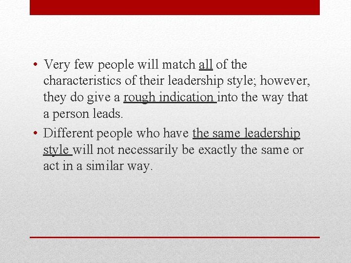  • Very few people will match all of the characteristics of their leadership