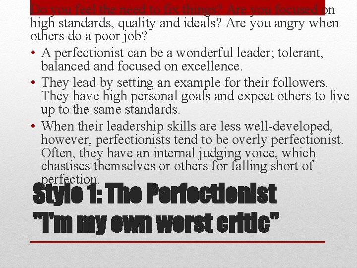 Do you feel the need to fix things? Are you focused on high standards,