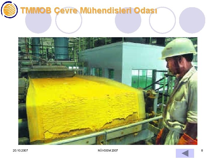 TMMOB Çevre Mühendisleri Odası 20. 10. 2007 NÜKSEM 2007 8 