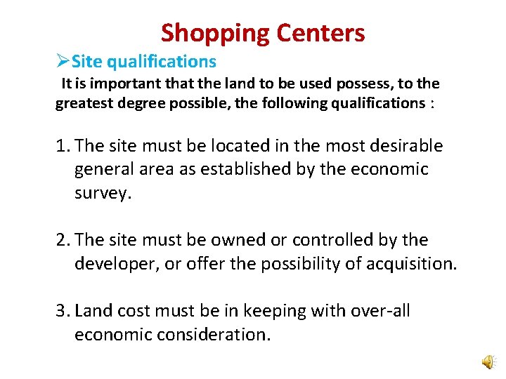 Shopping Centers ØSite qualifications It is important that the land to be used possess,