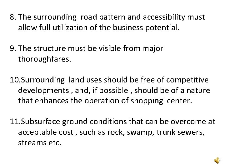 8. The surrounding road pattern and accessibility must allow full utilization of the business