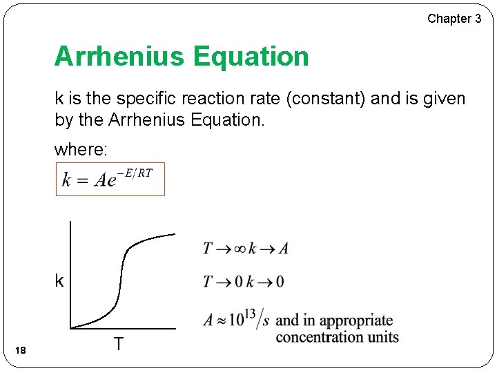 Chapter 3 Arrhenius Equation k is the specific reaction rate (constant) and is given