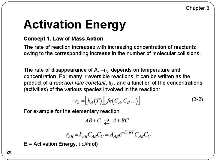 Chapter 3 Activation Energy Concept 1. Law of Mass Action The rate of reaction