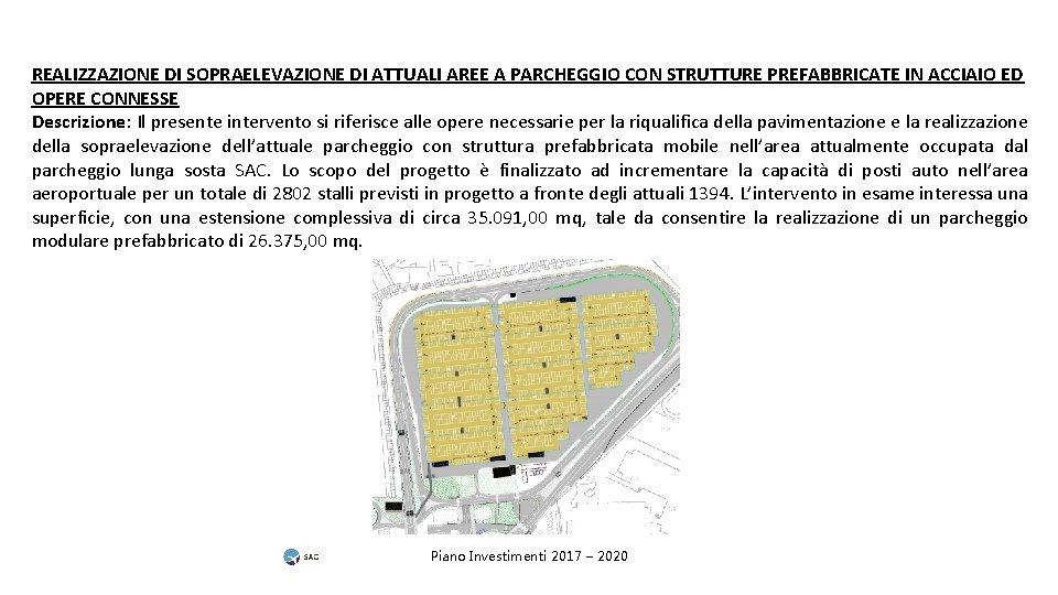 REALIZZAZIONE DI SOPRAELEVAZIONE DI ATTUALI AREE A PARCHEGGIO CON STRUTTURE PREFABBRICATE IN ACCIAIO ED