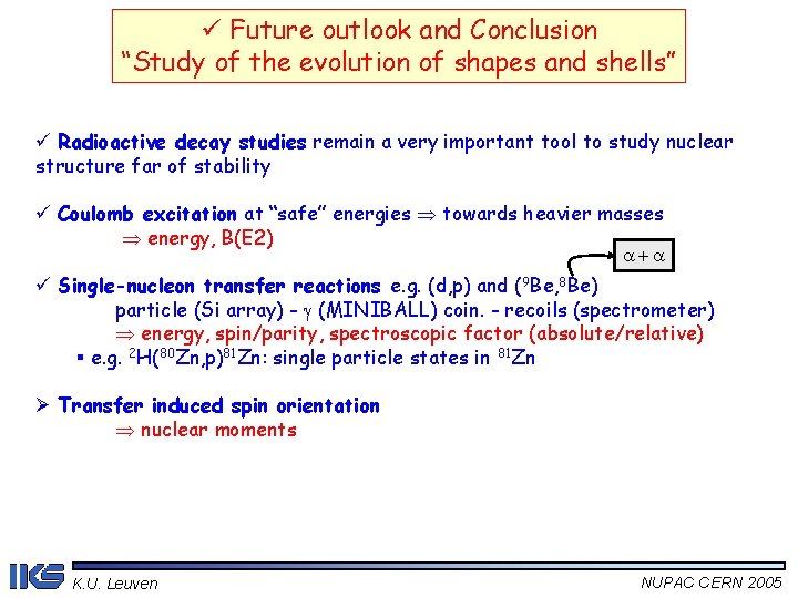ü Future outlook and Conclusion “Study of the evolution of shapes and shells” ü