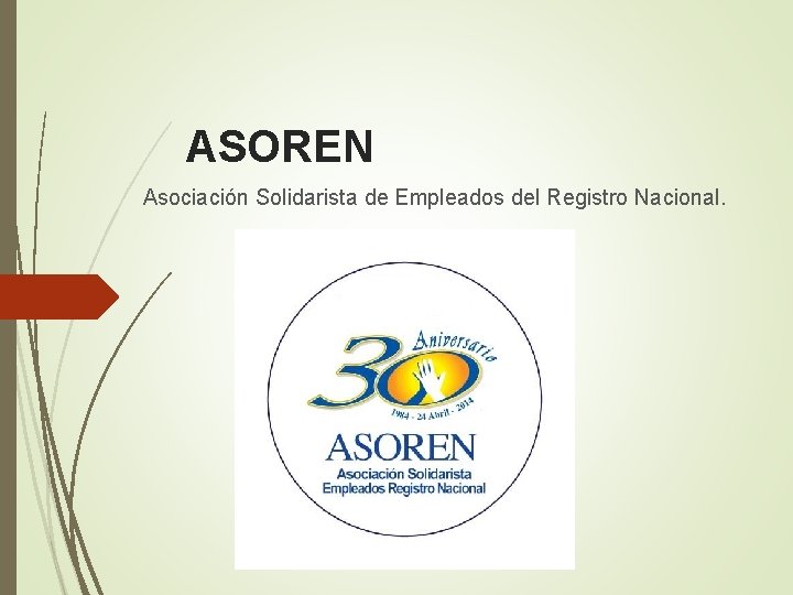 ASOREN Asociación Solidarista de Empleados del Registro Nacional. 