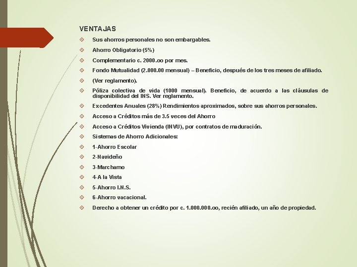 VENTAJAS Sus ahorros personales no son embargables. Ahorro Obligatorio (5%) Complementario c. 2000. oo