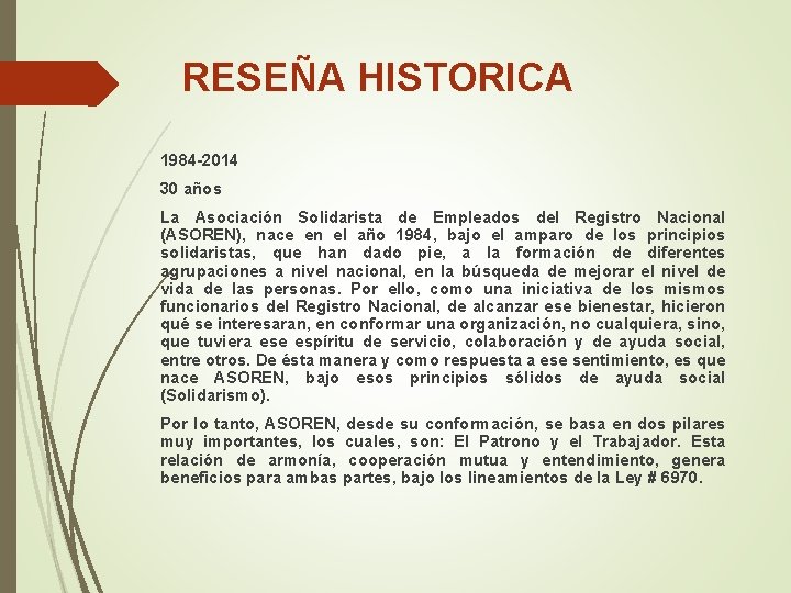 RESEÑA HISTORICA 1984 -2014 30 años La Asociación Solidarista de Empleados del Registro Nacional