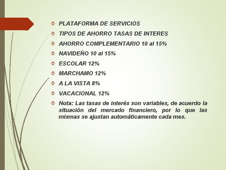  PLATAFORMA DE SERVICIOS TIPOS DE AHORRO TASAS DE INTERES AHORRO COMPLEMENTARIO 10 al