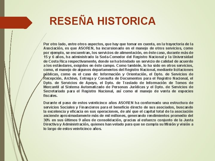 RESEÑA HISTORICA Por otro lado, entre otros aspectos, que hay que tomar en cuenta,