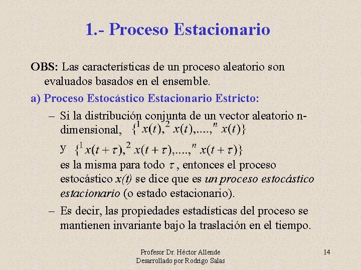 1. - Proceso Estacionario OBS: Las características de un proceso aleatorio son evaluados basados