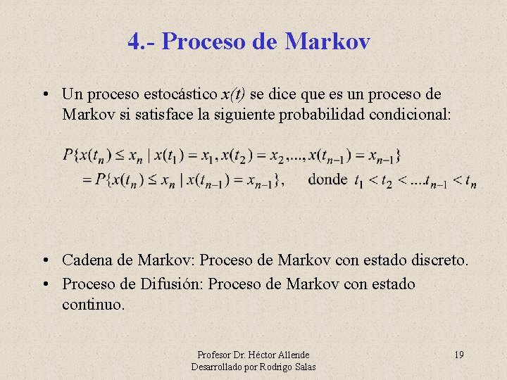 4. - Proceso de Markov • Un proceso estocástico x(t) se dice que es