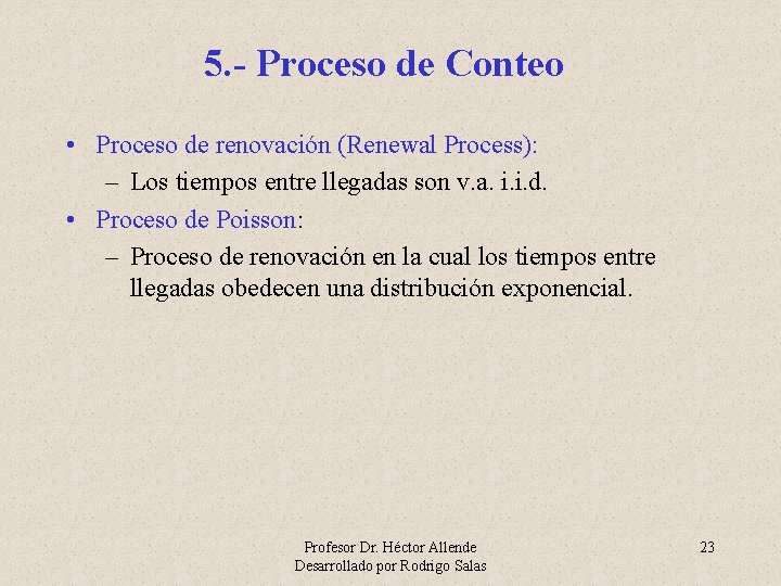 5. - Proceso de Conteo • Proceso de renovación (Renewal Process): – Los tiempos