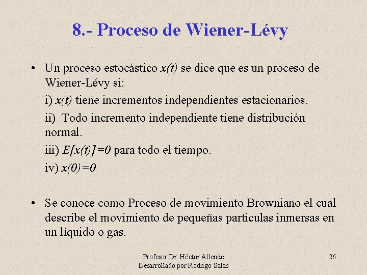 8. - Proceso de Wiener-Lévy • Un proceso estocástico x(t) se dice que es