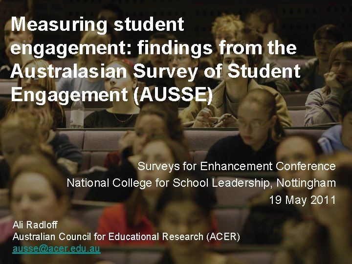 Measuring student engagement: findings from the Australasian Survey of Student Engagement (AUSSE) Surveys for Measuring student engagement: findings from the Australasian Survey of Student Engagement (AUSSE) Surveys for