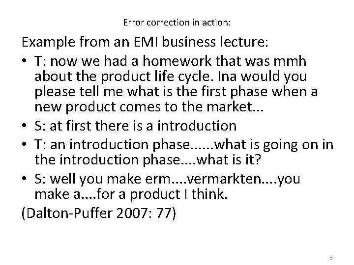 Error correction in action: Example from an EMI business lecture: • T: now we Error correction in action: Example from an EMI business lecture: • T: now we
