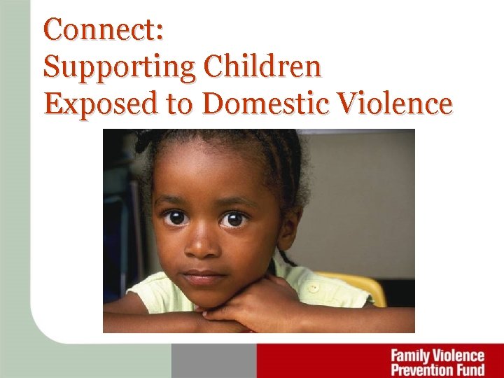 Connect: Supporting Children Exposed to Domestic Violence 