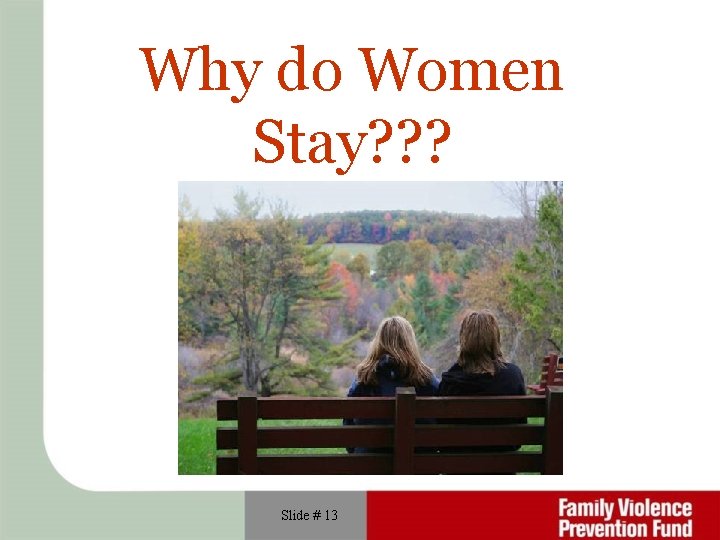 Why do Women Stay? ? ? Slide # 13 
