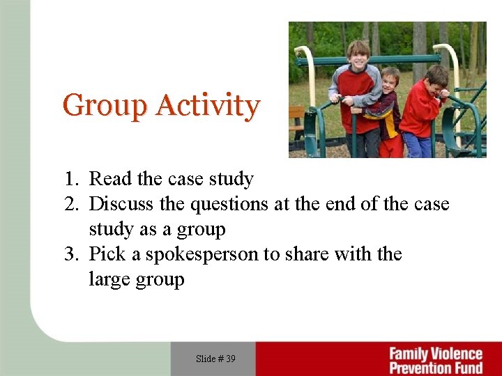 Group Activity 1. Read the case study 2. Discuss the questions at the end
