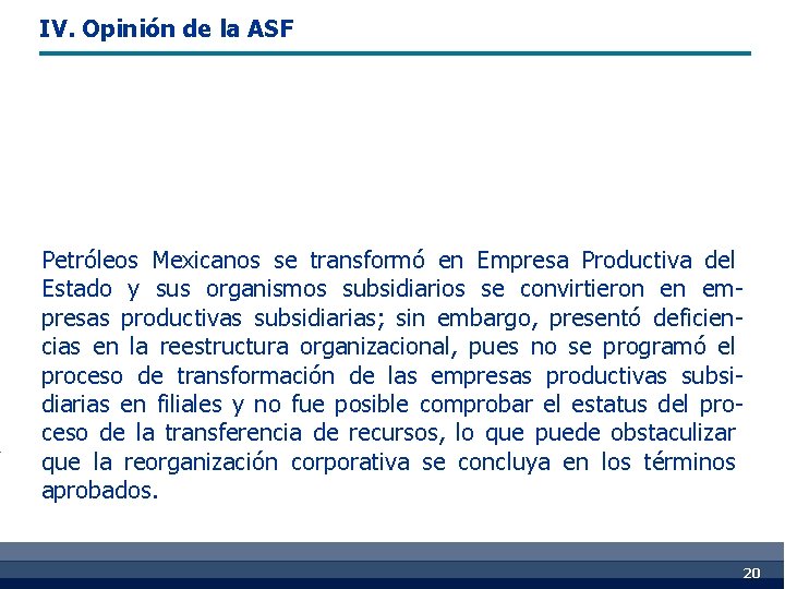 IV. Opinión de la ASF Con salvedad Petróleos Mexicanos se transformó en Empresa Productiva