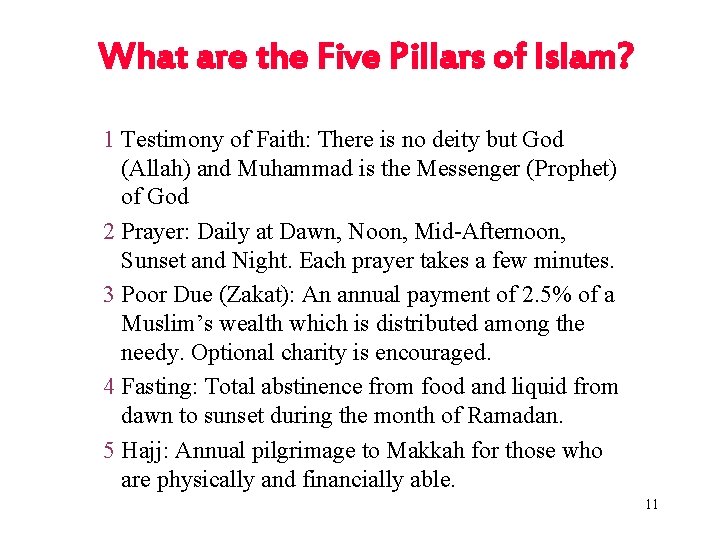 What are the Five Pillars of Islam? 1 Testimony of Faith: There is no