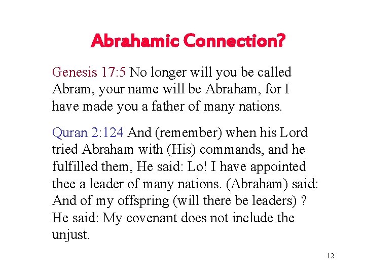 Abrahamic Connection? Genesis 17: 5 No longer will you be called Abram, your name